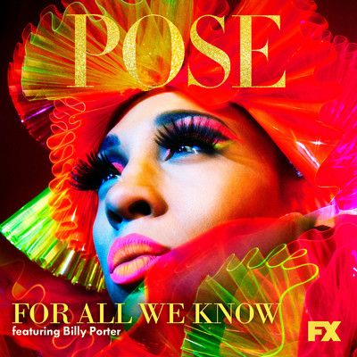 シングル/For All We Know (featuring Billy Porter, Our Lady J／From ”Pose”)/Pose Cast