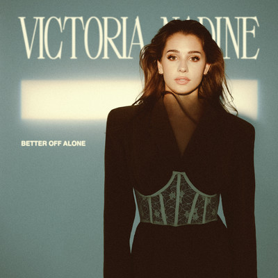 Better Off Alone/Victoria Nadine