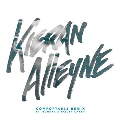 Comfortable (featuring Bonkaz, Paigey Cakey／Remix)/Kieran Alleyne