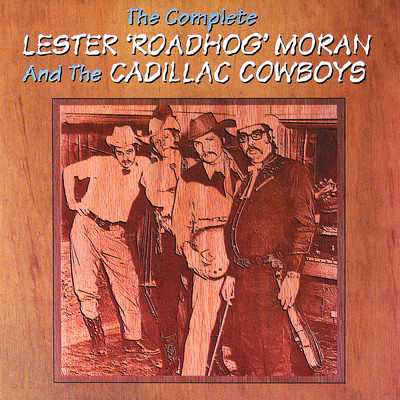 アルバム/The Complete Lester Roadhog Moran And The Cadillac Cowboys/スタトラー・ブラザーズ