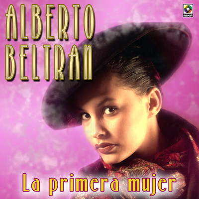 アルバム/La Primera Mujer/Alberto Beltran