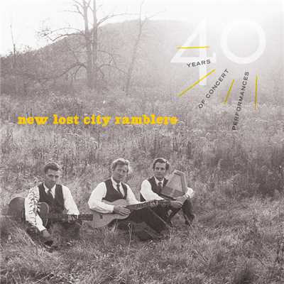 40 Years Of Concert Performances (Live)/The New Lost City Ramblers