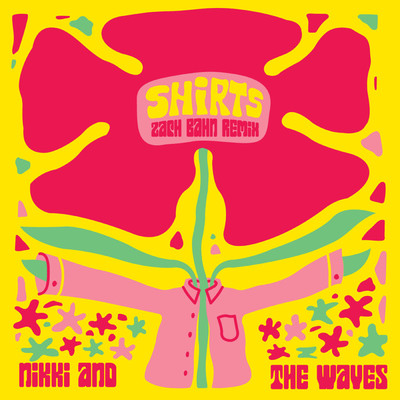 Shirts (Zach Bahn Remix)/Nikki & The Waves