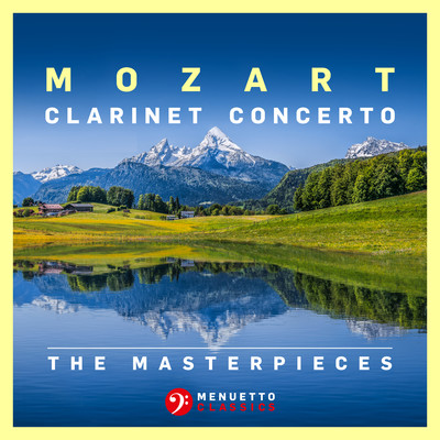 The Masterpieces - Mozart: Clarinet Concerto in A Major, K. 622/Wurttemberg Chamber Orchestra Heilbronn