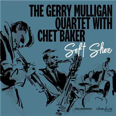 Soft Shoe (with Chet Baker)/The Gerry Mulligan Quartet