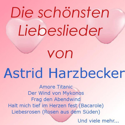 アルバム/Die schonsten Liebeslieder von Astrid Harzbecker/Astrid Harzbecker
