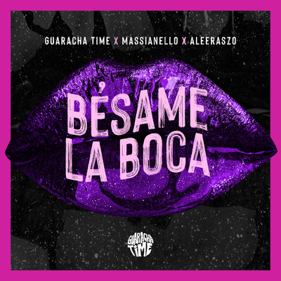 Besame La Boca/Guaracha Time