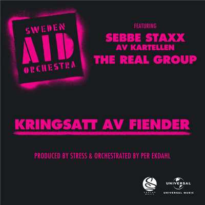 Kringsatt av fiender (featuring Sebbe Staxx, The Real Group)/Sweden Aid Orchestra