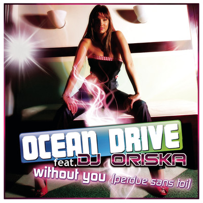 Without You feat.DJ Oriska/Ocean Drive