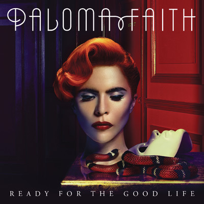 Ready for the Good Life/Paloma Faith