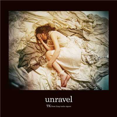 シングル/unravel (acoustic version)/TK from 凛として時雨