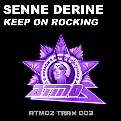 Keep On Rocking [Original Extended Mix]/Senne Derine