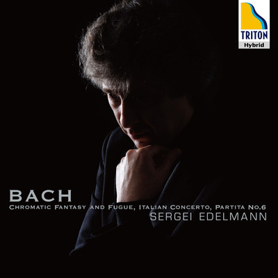 J.S.Bach: Chromatic Fantasy and Fugue, Italian Concerto, Partita No.6/Sergei Edelmann