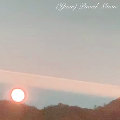 (Your) Paved Moon/んミィ
