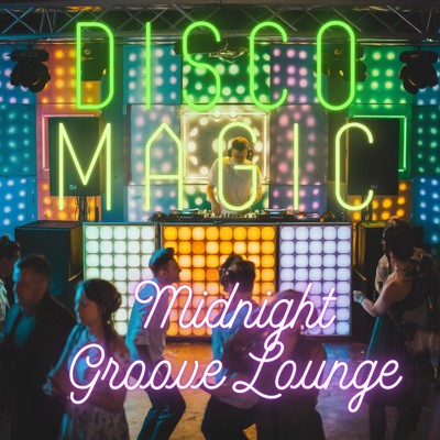 アルバム/Disco Magic/Midnight Groove Lounge