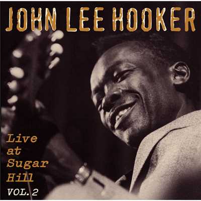 Live At Sugar Hill, Vol. 2/John Lee Hooker