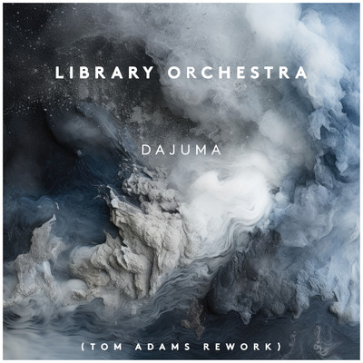 Dajuma (Tom Adams rework)/Library Orchestra／Tom Adams