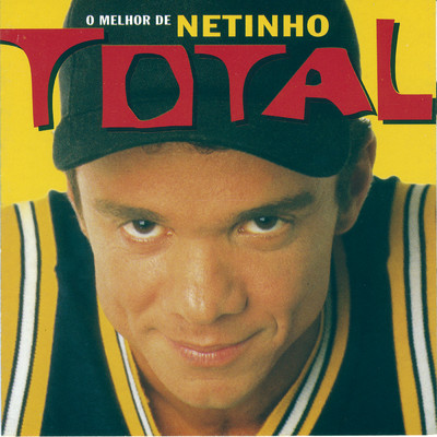 アルバム/Total - O Melhor De Netinho/ネチーニョ