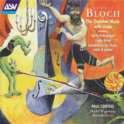 Bloch: Suite hebraique; Suite for viola and piano; Concertino/Paul Cortese／Michel Wagemans