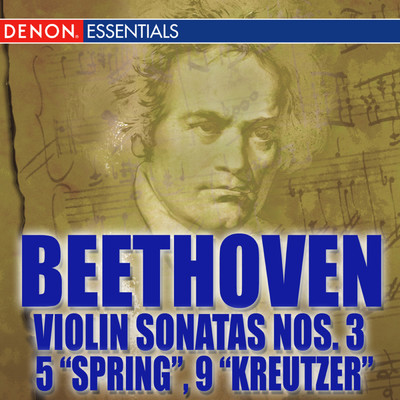 Beethoven Violin Sonatas Nos. 3 - 5 ”Spring” - 9 ”Kreutzer”/Carlos Moerdijk／Emmy Verhey
