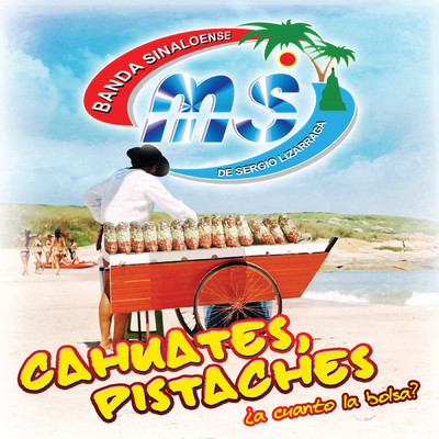アルバム/Cahuates, Pistaches/Banda Sinaloense MS de Sergio Lizarraga