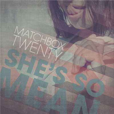 シングル/She's So Mean/Matchbox Twenty