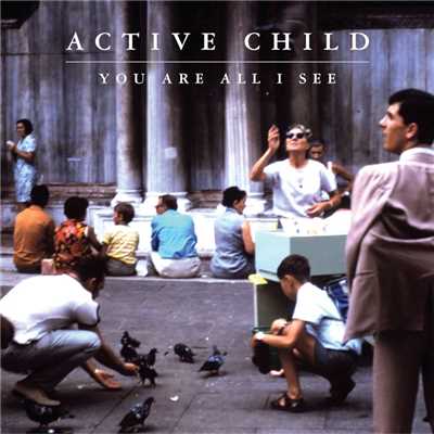 アルバム/You Are All I See/Active Child