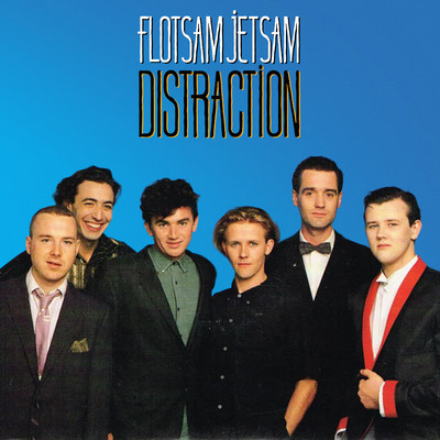 Distraction/Flotsam Jetsam