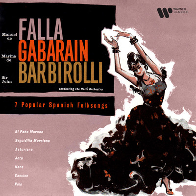 Falla: 7 Popular Spanish Folksongs (Orch. Halffter)/Marina de Gabarain, Halle Orchestra & Sir John Barbirolli