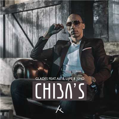 Chiba's (feat. Ali B, Lijpe & Ismo)/Glades