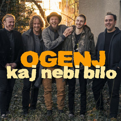 シングル/Kaj Nebi Bilo/Ogenj