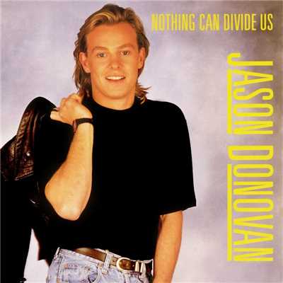 Nothing Can Divide Us (Great Scott, It's the Backing Track)/Jason Donovan