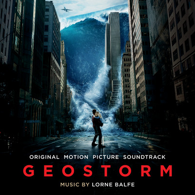 アルバム/Geostorm (Original Motion Picture Soundtrack)/Lorne Balfe