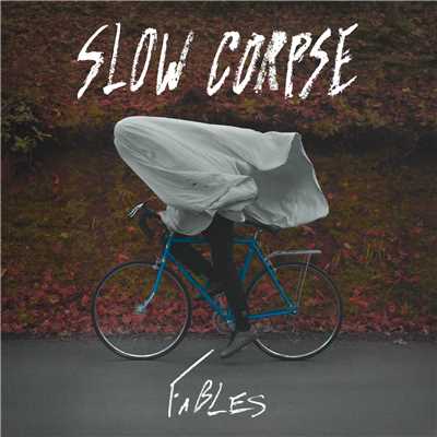 Fables/Slow Corpse