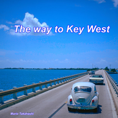 The way to Key West/Mario Takahashi