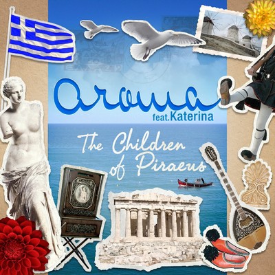 The Children Of Piraeus (Psaraliki siga, siga Lounge Mix) )[feat. Katerina]/Aroma