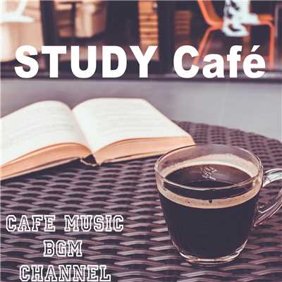 STUDY Cafe 〜Jazz & Bossa Nova〜/Cafe Music BGM channel
