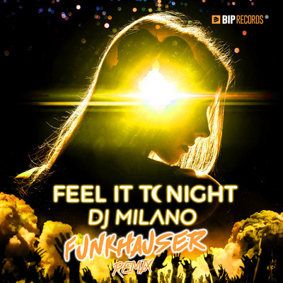 Feel It Tonight (Funkhauser Remix)/DJ Milano