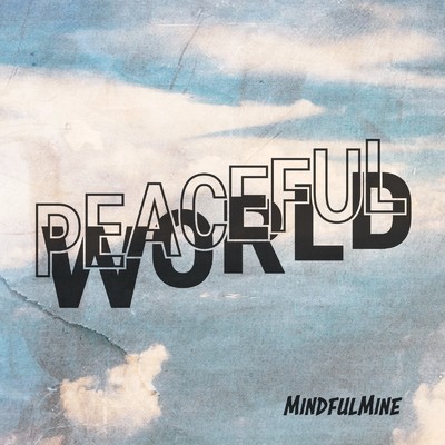 アルバム/PEACE FULL WORLD/MindfulMine