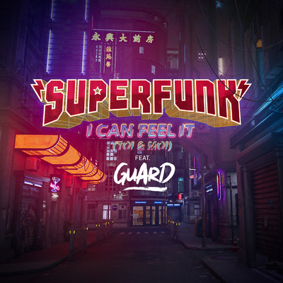 シングル/I Can Feel It (featuring Guard／Toi & moi)/Superfunk