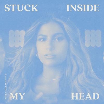 Stuck Inside My Head (Single Mix)/Riley Clemmons