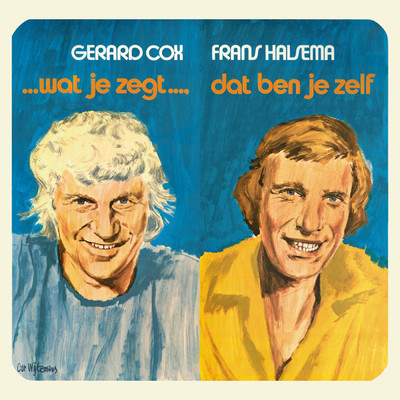 ...Wat Je Zegt..., Dat Ben Je Zelf (Live)/Gerard Cox／Frans Halsema