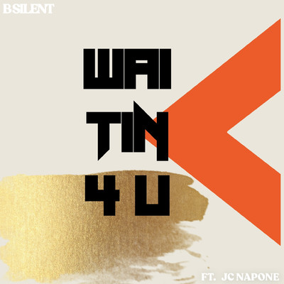 Waitin 4 U (feat. JC Napone)/B SILENT
