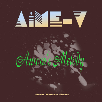 シングル/Aurora's Melody (Afro House Beat)/AiME-V