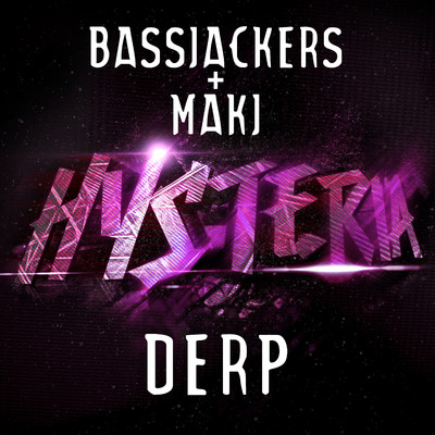 Derp/Bassjackers／MAKJ