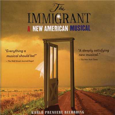 The Immigrant: A New American Musical (World Premiere Recording)/Steven M. Alper & Sarah Knapp