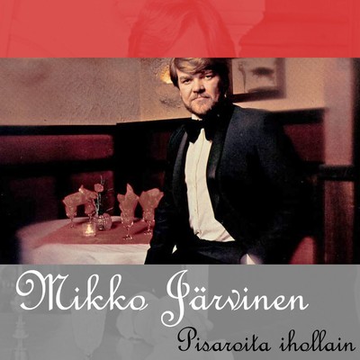 アルバム/Pisaroita ihollain/Mikko Jarvinen