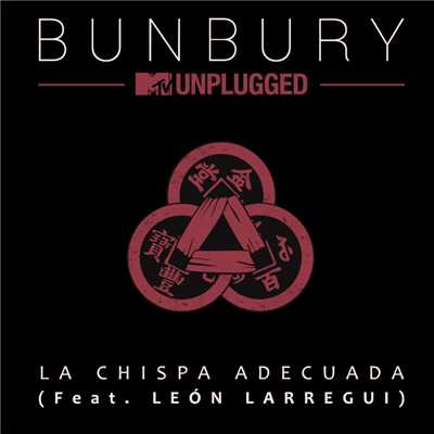 La chispa adecuada (feat. Leon Larregui) [MTV Unplugged]/Bunbury