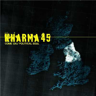 Come On ／ Politcal Soul (2 track DMD)/Kharma 45