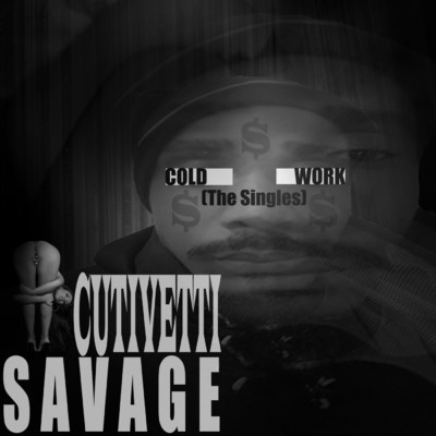 Cold Work (The Singles)/Cutivetti Savage